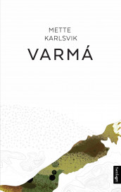 Varmá av Mette Karlsvik (Innbundet)