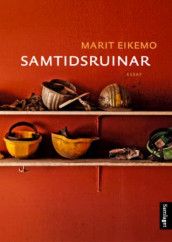 Samtidsruinar av Marit Eikemo (Heftet)