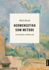 Hermeneutikk som metode av Nils Gilje (Heftet)