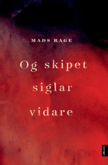 Og skipet siglar vidare av Mads Rage (Innbundet)