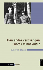 Den andre verdskrigen i norsk etterkrigsminne av Ola Svein Stugu (Heftet)