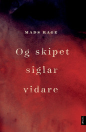 Og skipet siglar vidare av Mads Rage (Ebok)