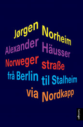 Norwegerstraβe av Alexander Haüsser og Jørgen Norheim (Innbundet)