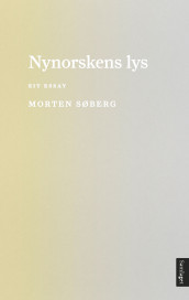 Nynorskens lys av Morten Søberg (Innbundet)