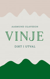 Dikt i utval av Aasmund Olavsson Vinje (Innbundet)