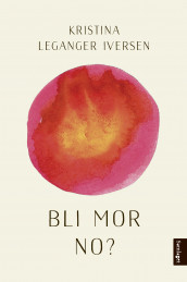 Bli mor no? av Kristina Leganger Iversen (Ebok)