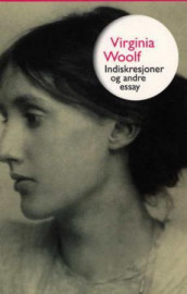 Indiskresjoner og andre essay av Virginia Woolf (Heftet)