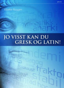 Jo visst kan du gresk og latin! av Vibeke Roggen (Innbundet)