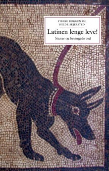 Latinen lenge leve! av Vibeke Roggen og Hilde Sejersted (Innbundet)