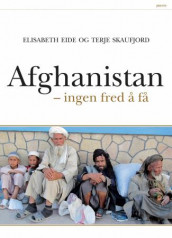Afghanistan av Elisabeth Eide og Terje Skaufjord (Innbundet)