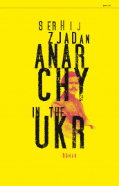 Anarchy in the UKR av Serhij Zjadan (Innbundet)