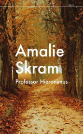 Professor Hieronimus av Amalie Skram (Heftet)