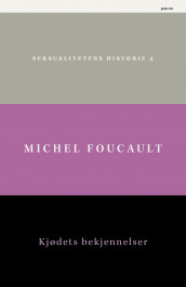 Kjødets bekjennelser av Michel Foucault (Innbundet)