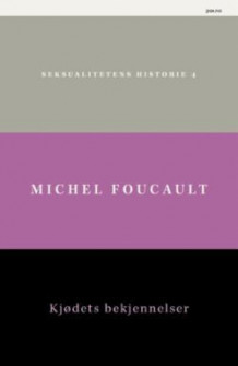 Kjødets bekjennelser av Michel Foucault (Ebok)