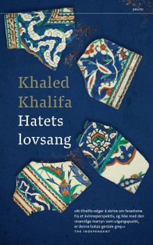Hatets lovsang av Khaled Khalifa (Heftet)