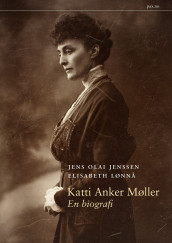 Katti Anker Møller av Jens Olai Jenssen og Elisabeth Lønnå (Ebok)