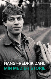 Min mediehistorie av Hans Fredrik Dahl (Innbundet)