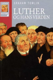 Luther og hans verden av Graham Tomlin (Heftet)