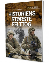 Historiens største felttog av Benjamin Christensen, Else Christensen og Esben Mønster-Kjær (Innbundet)