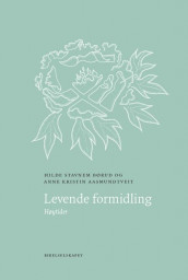 Levende formidling av Anne Kristin Aasmundtveit og Hilde Stavnem Børud (Heftet)