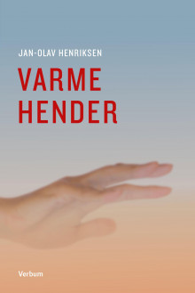 Varme hender av Jan-Olav Henriksen (Heftet)