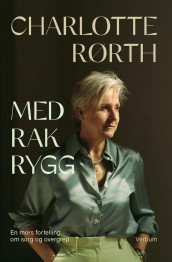 Med rak rygg av Charlotte Rørth (Innbundet)
