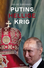Putins hellige krig av Helge Simonnes (Innbundet)