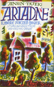 Ariadne og andre fortellinger av Anton P. Tsjekhov (Heftet)