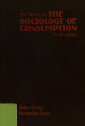 The sociology of consumption (Innbundet)