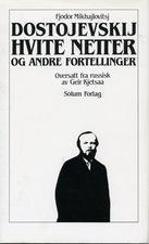 Hvite netter og andre fortellinger. Bd. 14 av Fjodor Mikhajlovitsj Dostojevskij (Innbundet)
