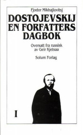 En forfatters dagbok 1. Bd. 26 av Fjodor Mikhajlovitsj Dostojevskij (Innbundet)