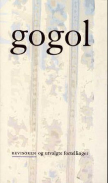 Revisoren og utvalgte fortellinger av Mykola Gogol  (Heftet)