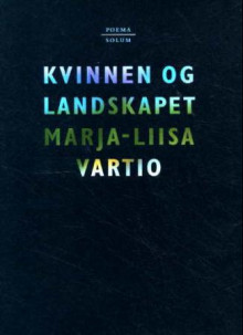 Kvinnen og landskapet av Marja-Liisa Vartio (Innbundet)