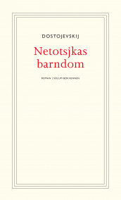 Netotsjkas barndom av Fjodor M. Dostojevskij (Heftet)