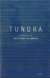 Tundra av Christopher F-B Grøndahl (Innbundet)