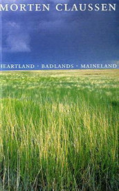 Heartland ; Badlands ; Maineland av Morten Claussen (Heftet)