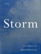 Storm er et vakkert ord av Jóhann Hjálmarsson (Innbundet)