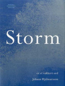Storm er et vakkert ord av Jóhann Hjálmarsson (Innbundet)