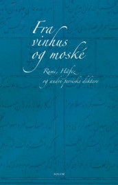 Fra vinhus og moské av Abolhasan Farrokhi, Shamsoddin Hâfez, Ahmad Hâtef, Djalâloddin Rumi og Sohrâb Sepehri (Heftet)