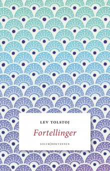 Fortellinger av Erik Egeberg og Lev Tolstoj (Ebok)