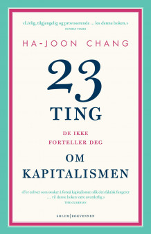 23 ting de ikke forteller deg om kapitalismen av Ha-Joon Chang (Innbundet)
