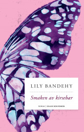 Smaken av kirsebær av Lily Bandehy (Innbundet)