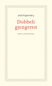 Dobbeltgjengeren av Fjodor M. Dostojevskij (Ebok)