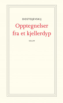 Opptegnelser fra et kjellerdyp av Fjodor M. Dostojevskij (Ebok)