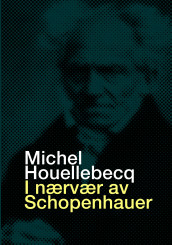I nærvær av Schopenhauer av Michel Houellebecq (Innbundet)