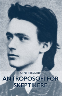 Antroposofi for skeptikere av Arne Øgaard (Innbundet)