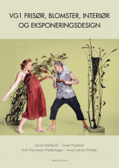 Vg1 frisør, blomster, interiør og eksponeringsdesign av Jorunn Dahlback, Grete Haaland, Torill Hammeren Møllerhagen og Anne-Catrine Wolden (Ebok)