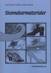 Skomakermaterialer av Bjørn Brænd og Kirsti Olsen Freding (Heftet)