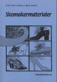 Skomakermaterialer av Kirsti Olsen Freding og Bjørn Brænd (Heftet)