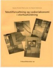 Tekstilforvaltning og vaskeriøkonomi i storhusholdning av Ingrid Karin Frøyland og Inger Vorhaug (Heftet)
